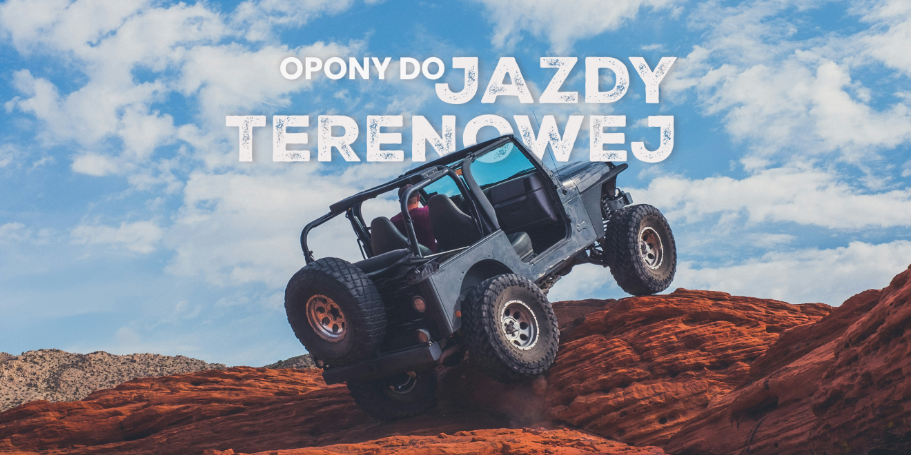 Opony do jazdy terenowej - Jakie cechy powinny mieć opony przeznaczone
				do jazdy po trudnym terenie, off-road, i jakie są najlepsze modele?